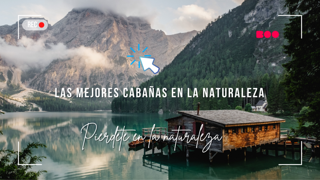 Cabañas para perderte en la naturaleza