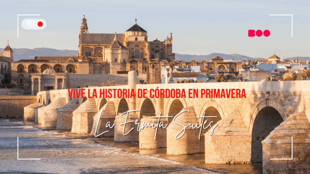 La Ermita Suites: Vive la Historia de Córdoba en Primavera