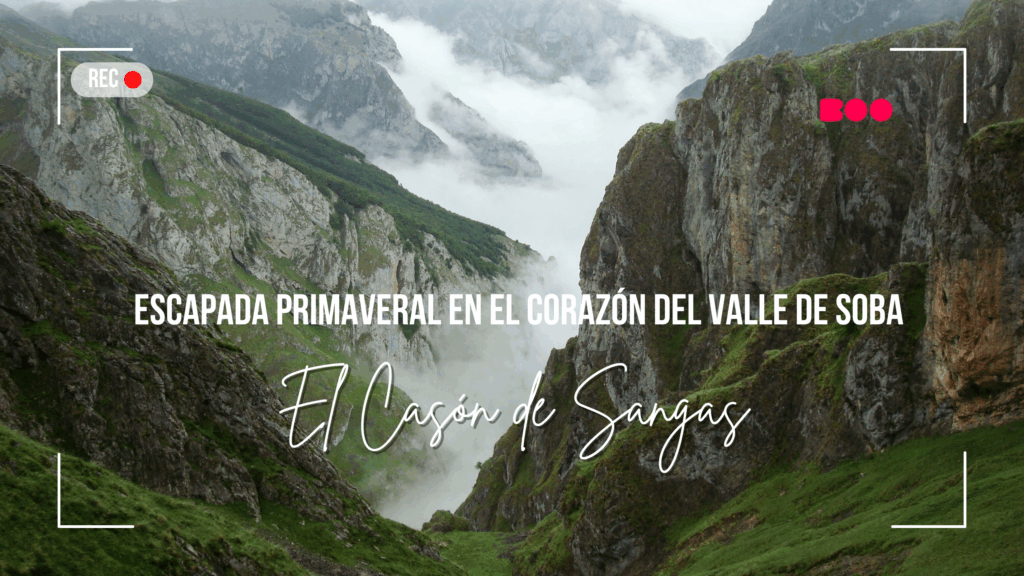 El Casón de Sangas: Escapada primaveral en el corazón del Valle de Soba