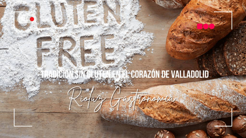 Rioluz Gastronomía: tradición sin gluten en el corazón de Valladolid