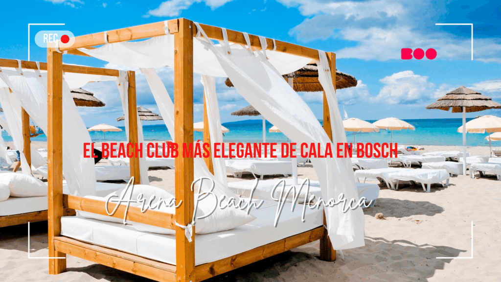 Arena Beach Menorca: el beach club más elegante de Cala en Bosch
