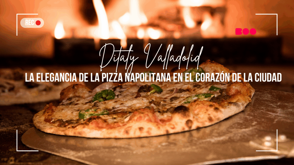Ditaly Valladolid: la elegancia de la pizza napolitana en el corazón de la ciudad